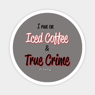 Iced Coffee and True Crime Magnet